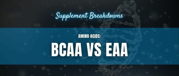 BCAA vs EAA: Which reigns supreme?